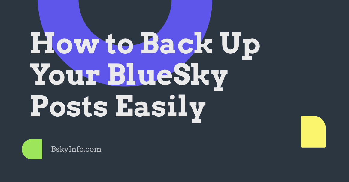 How to Back Up Your BlueSky Posts Easily